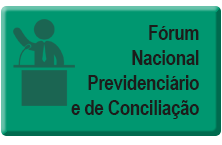 Fórum Nacional Previdenciário e de Conciliação