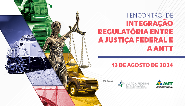 Inscrições abertas para o I Encontro de Integração Regulatória entre a Justiça Federal e a ANTT